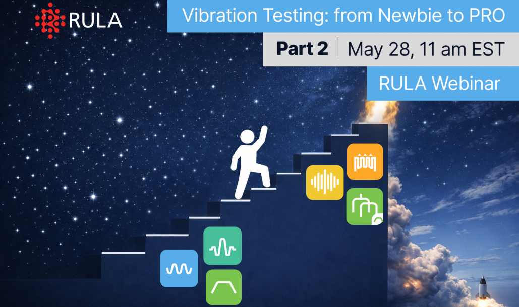 Part 2: Take the Next Step in Vibration Testing: From Newbie to Pro